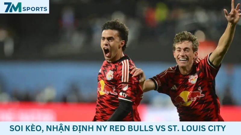 Soi kèo New York Red Bulls vs St. Louis City