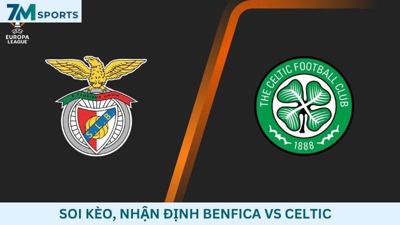 Soi kèo Benfica vs Celtic