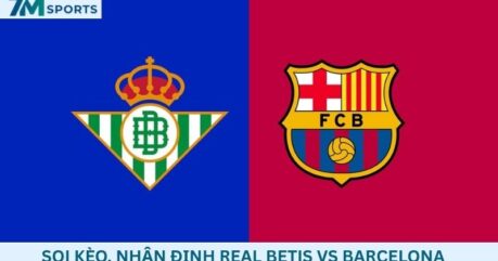 Soi kèo Real Betis vs Barcelona 23h30 ngày 17/10/2026