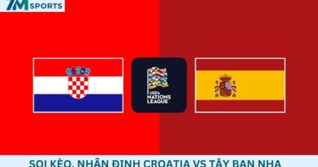 Soi kèo Croatia vs Tây Ban Nha 01h45 ngày 07/10/2026