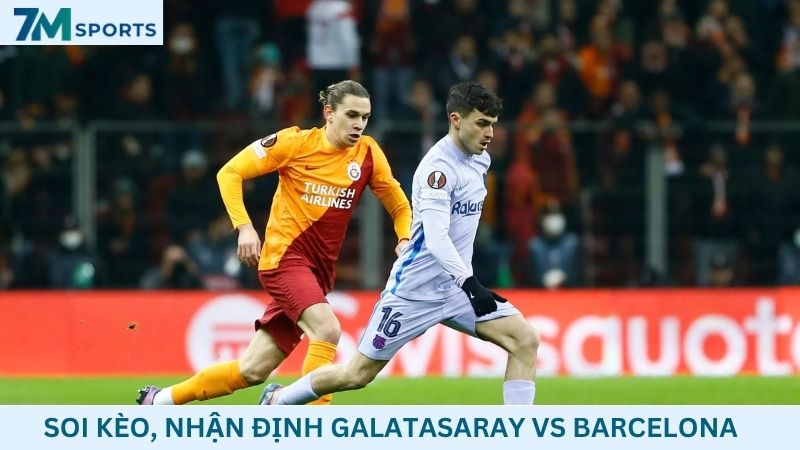 soi-keo-galatasaray-vs-barcelona-2