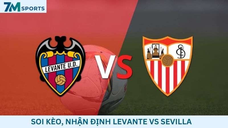 Soi kèo Levante vs Sevilla